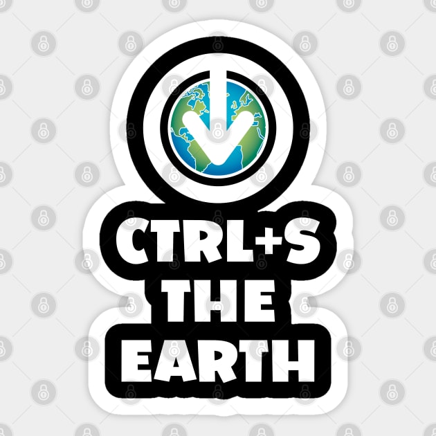 Ctrl+S the Earth - Save the Earth design with download/save iconography over a globe of the world Sticker by RobiMerch